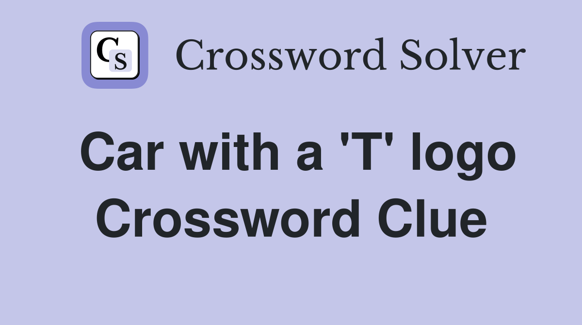 Car with a 'T' logo Crossword Clue