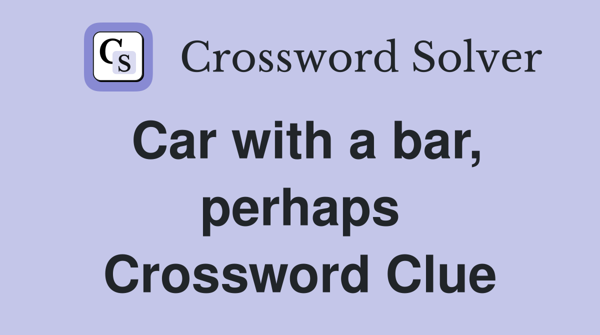 Car with a bar, perhaps Crossword Clue