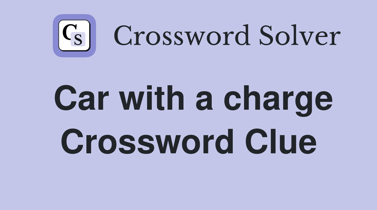 Car with a charge Crossword Clue
