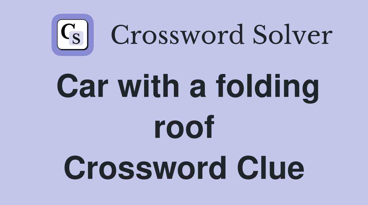 Car with a folding roof Crossword Clue