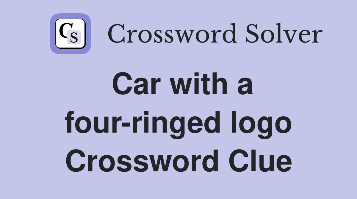 Car with a four-ringed logo Crossword Clue