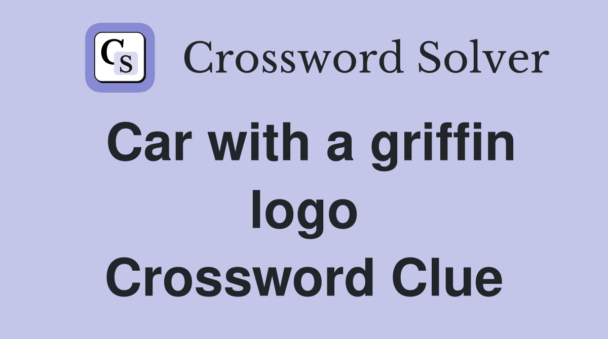 Car with a griffin logo Crossword Clue