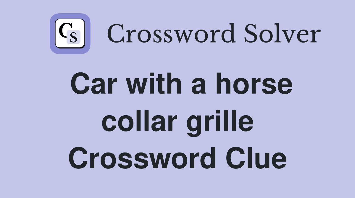 Car with a horse collar grille Crossword Clue