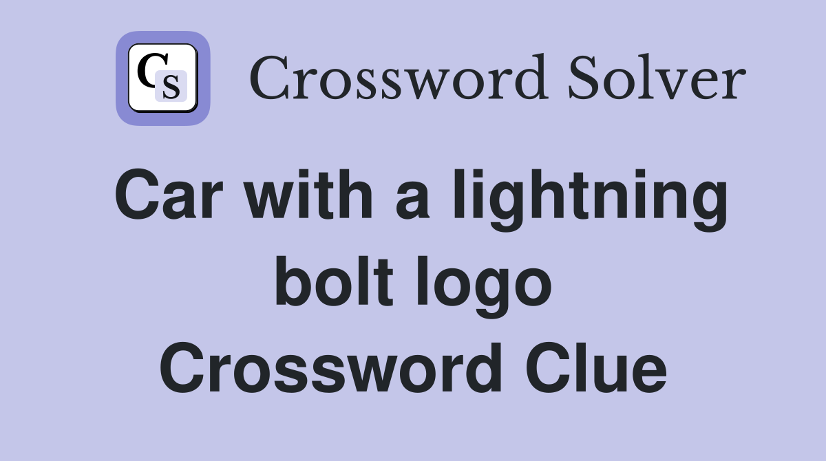 Car with a lightning bolt logo Crossword Clue