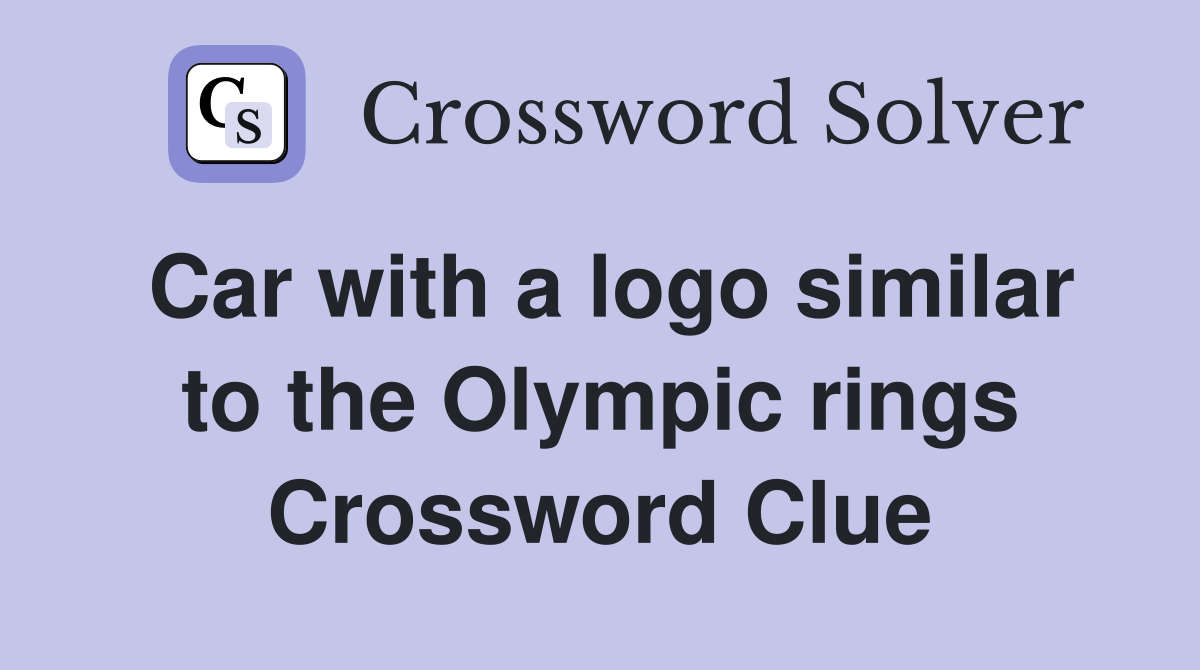 Car with a logo similar to the Olympic rings Crossword Clue