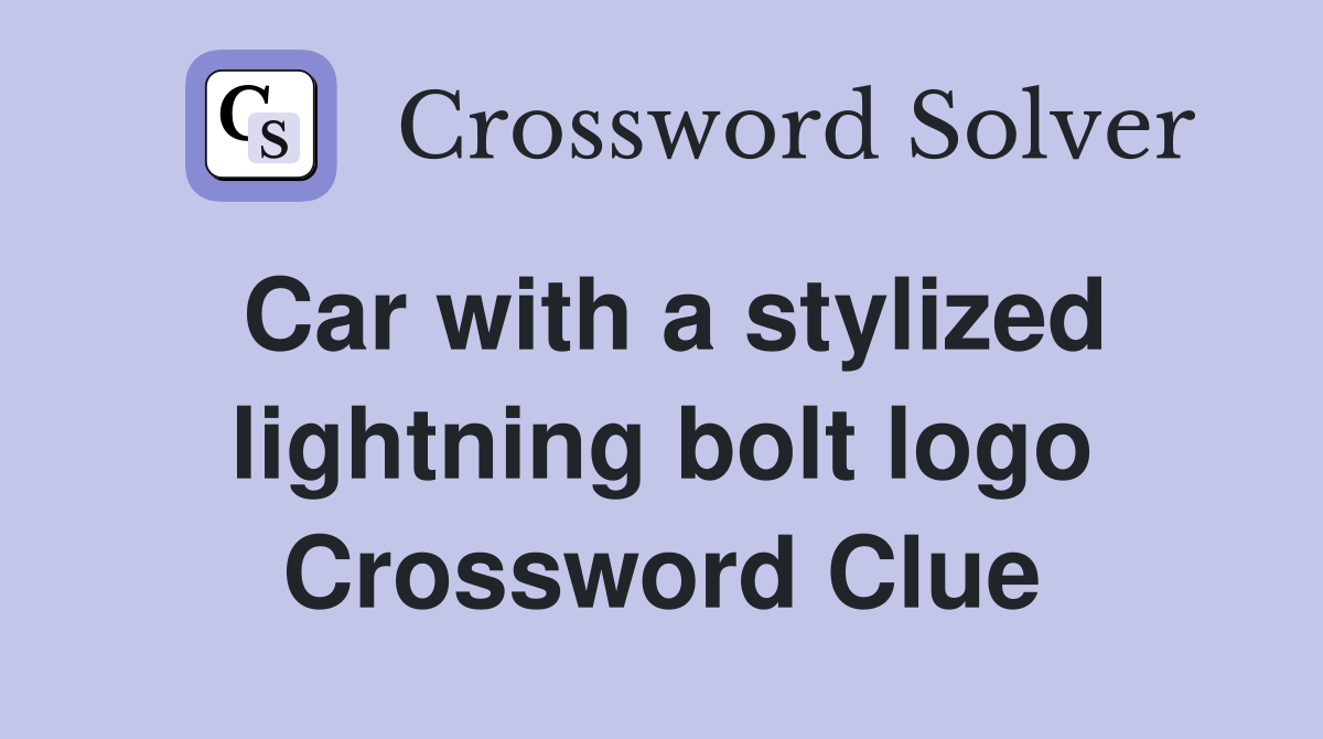 Car with a stylized lightning bolt logo Crossword Clue