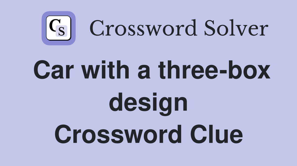 Car with a three-box design Crossword Clue