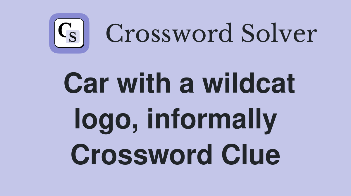 Car with a wildcat logo, informally Crossword Clue