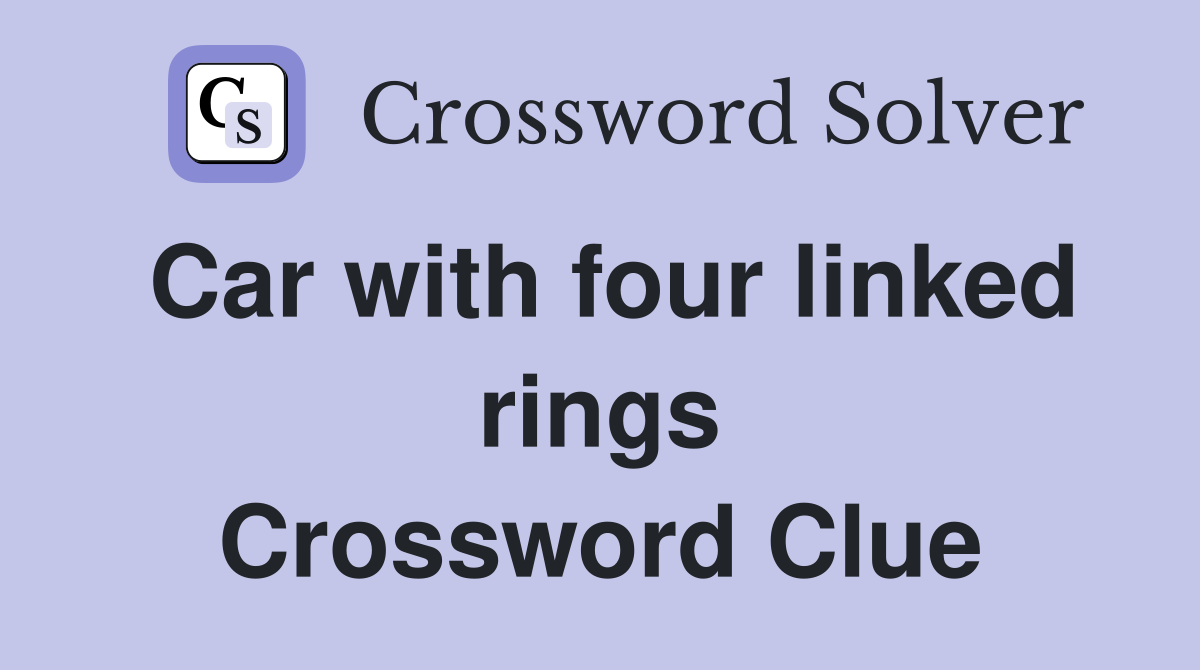 Car with four linked rings Crossword Clue