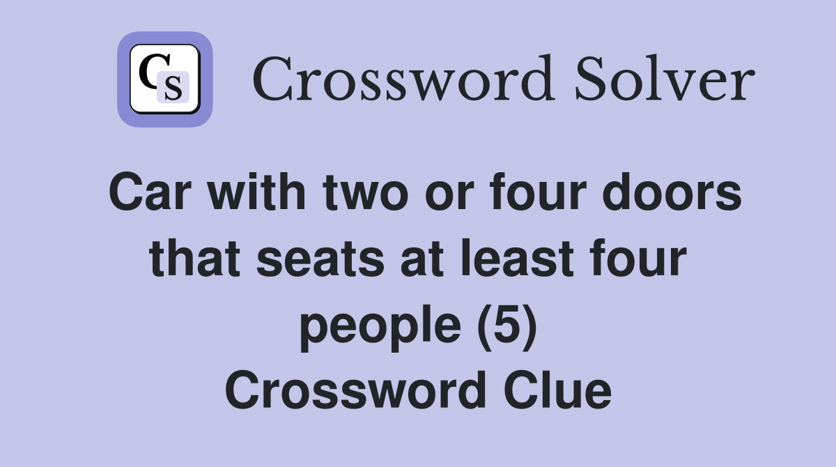 Car with two or four doors that seats at least four people (5) Crossword Clue