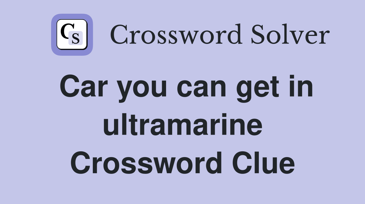 Car you can get in ultramarine Crossword Clue