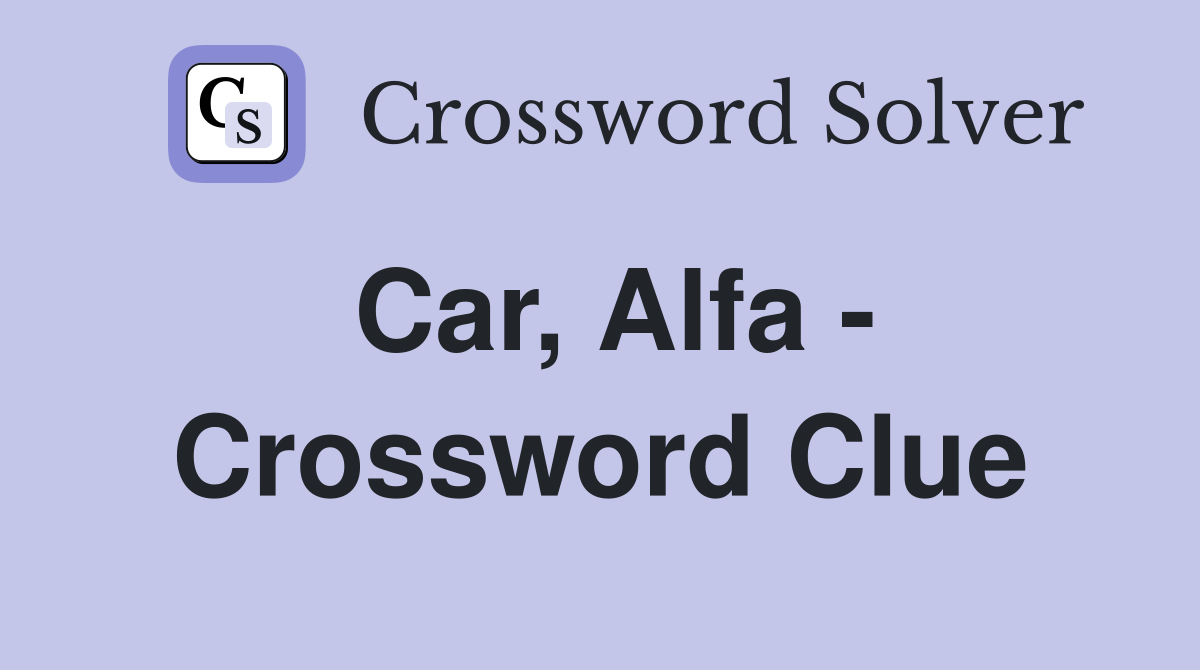 Car, Alfa - Crossword Clue