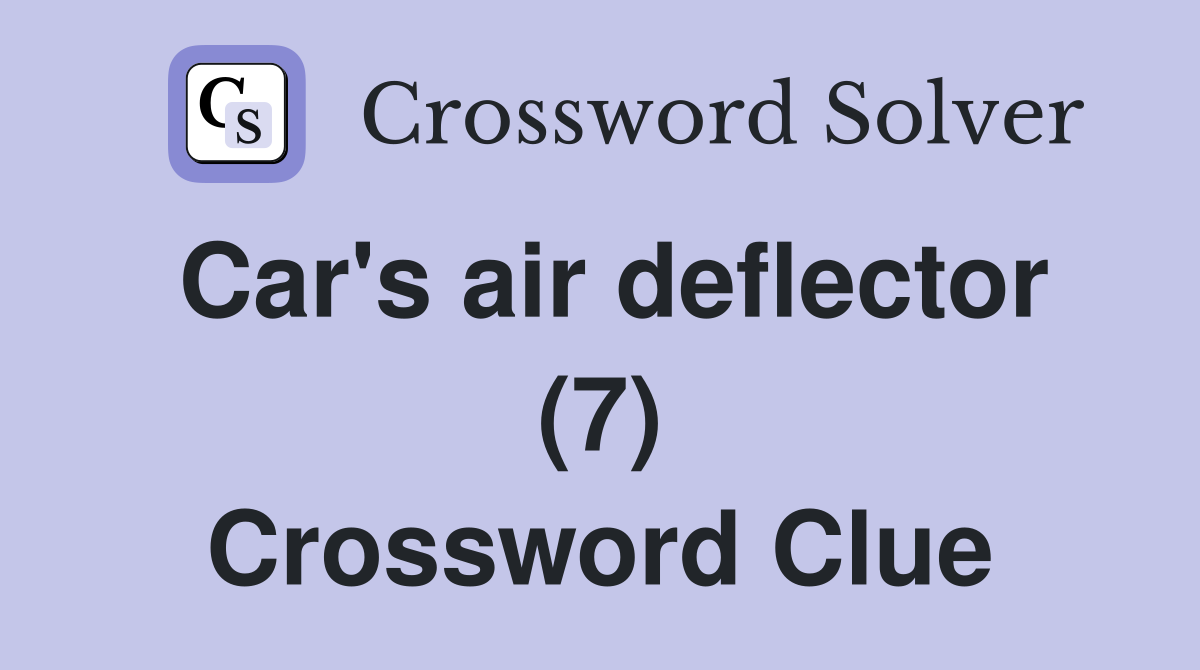Car's air deflector (7) Crossword Clue