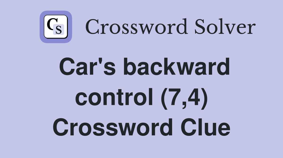 Car's backward control (7,4) Crossword Clue
