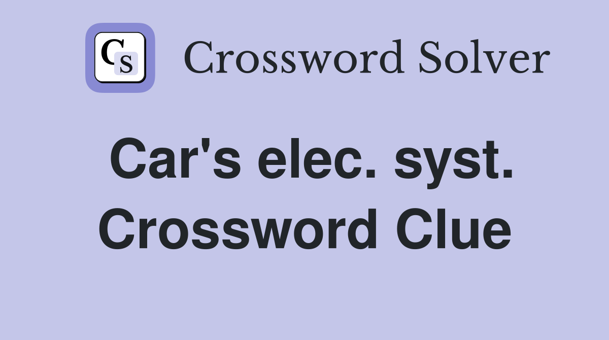 Car's elec. syst. Crossword Clue
