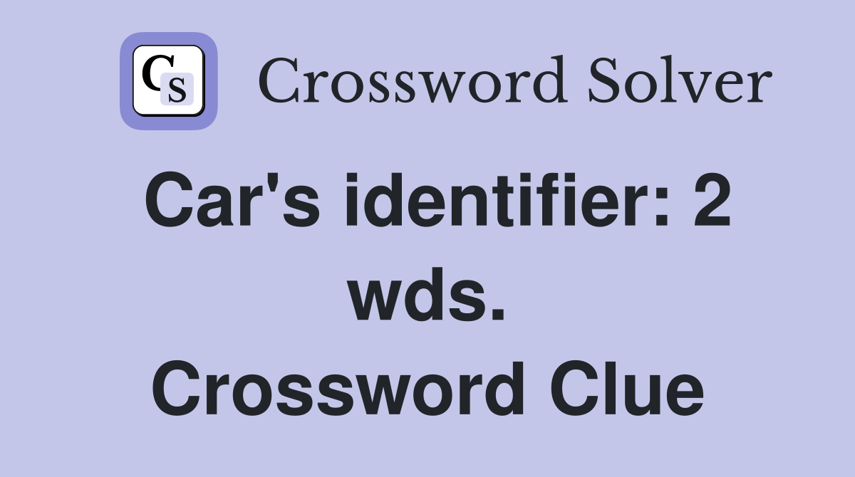Car's identifier: 2 wds. Crossword Clue