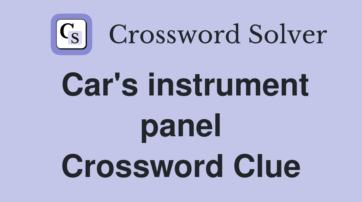 Car's instrument panel Crossword Clue
