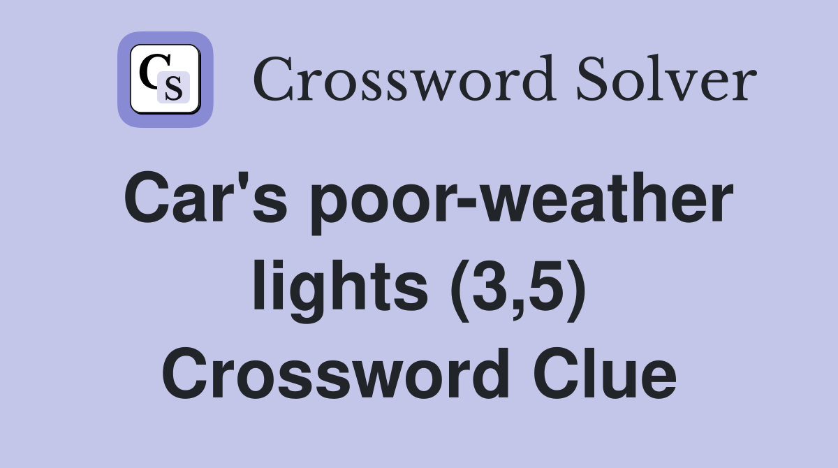 Car's poor-weather lights (3,5) Crossword Clue