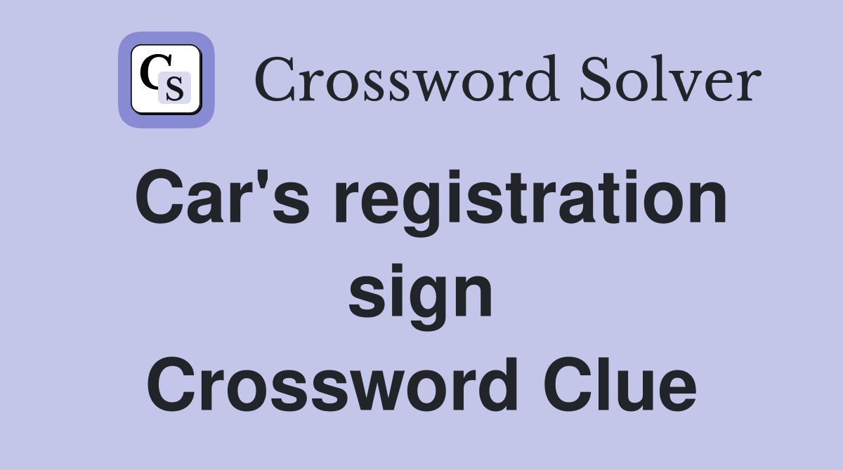 Car's registration sign Crossword Clue