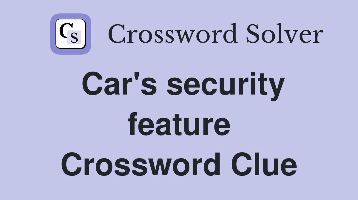 Car's security feature Crossword Clue