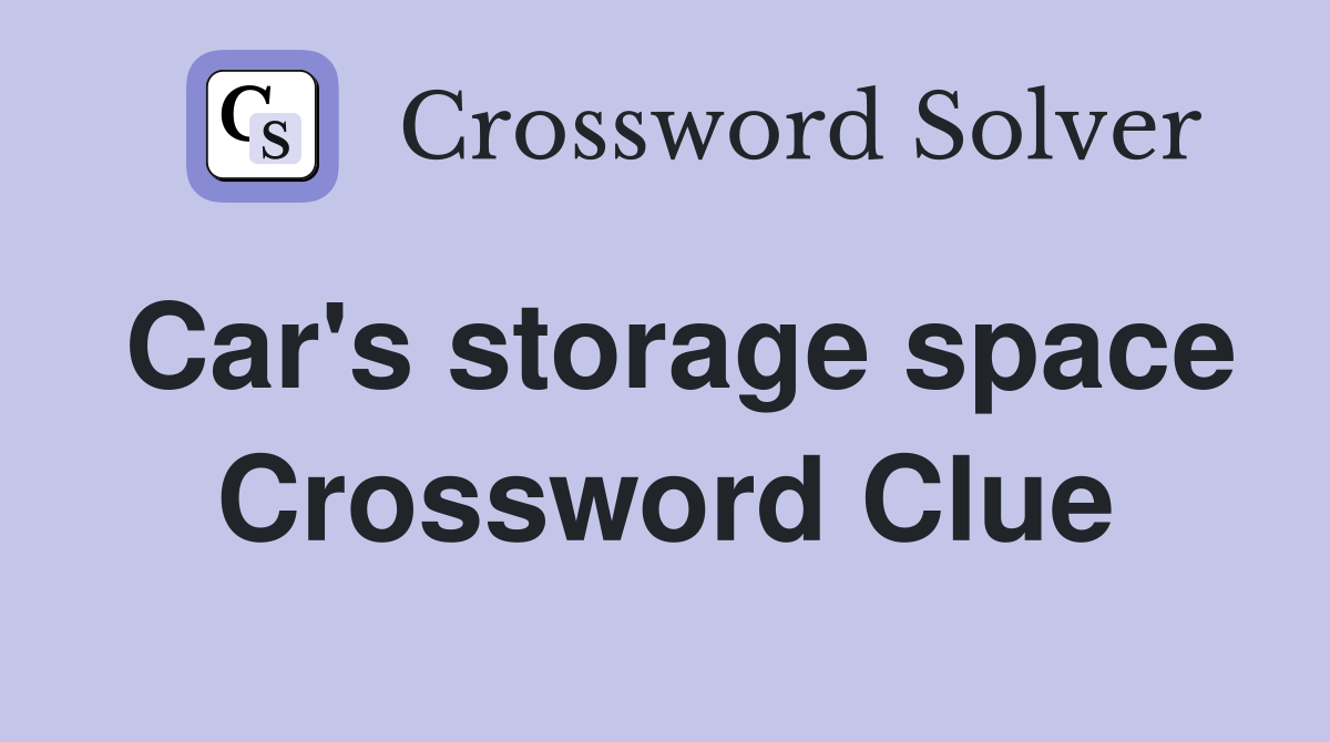 Car's storage space Crossword Clue