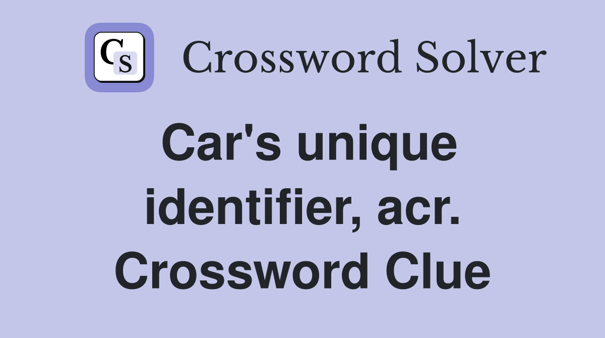 Car's unique identifier, acr. Crossword Clue