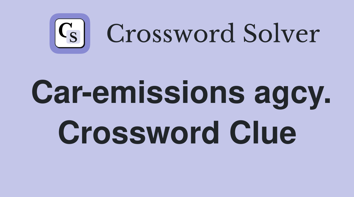 Car-emissions agcy. Crossword Clue