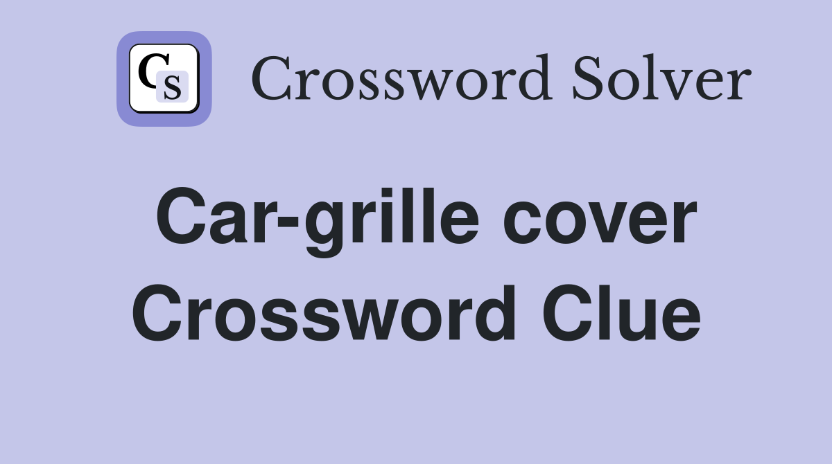 Car-grille cover Crossword Clue