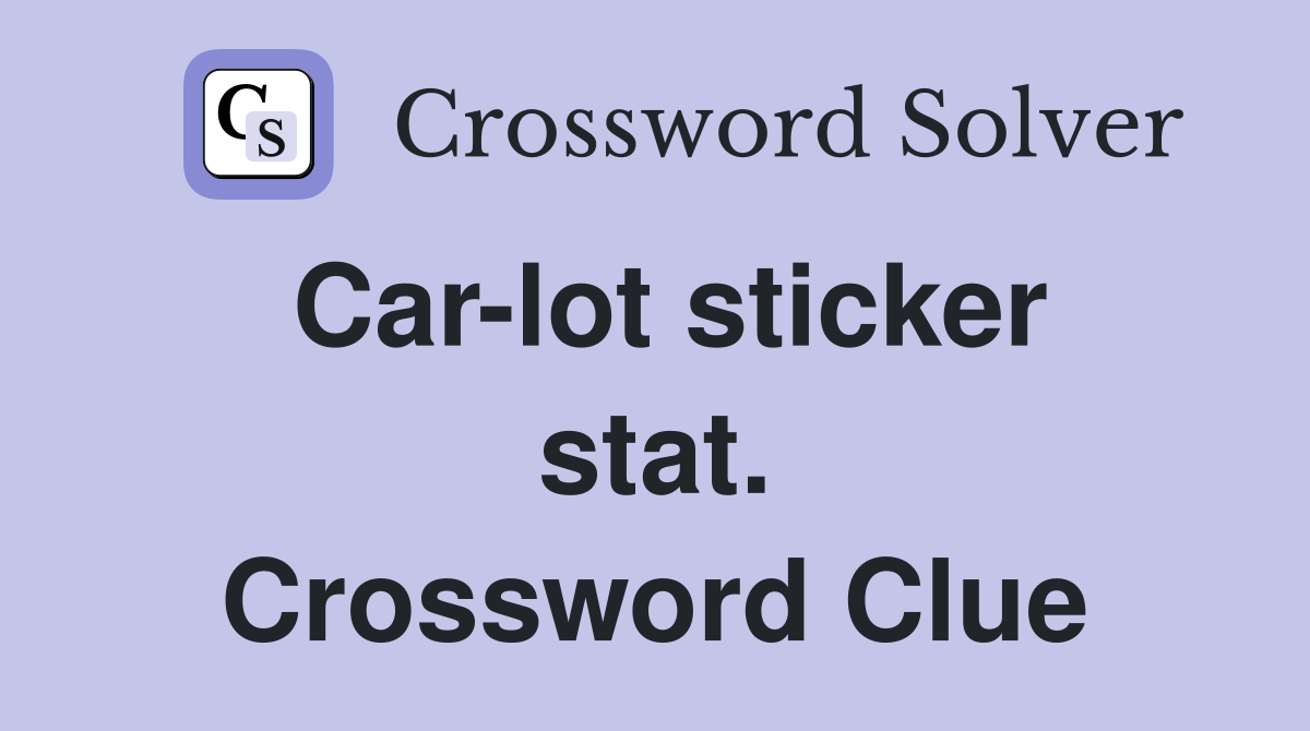 Car-lot sticker stat. Crossword Clue