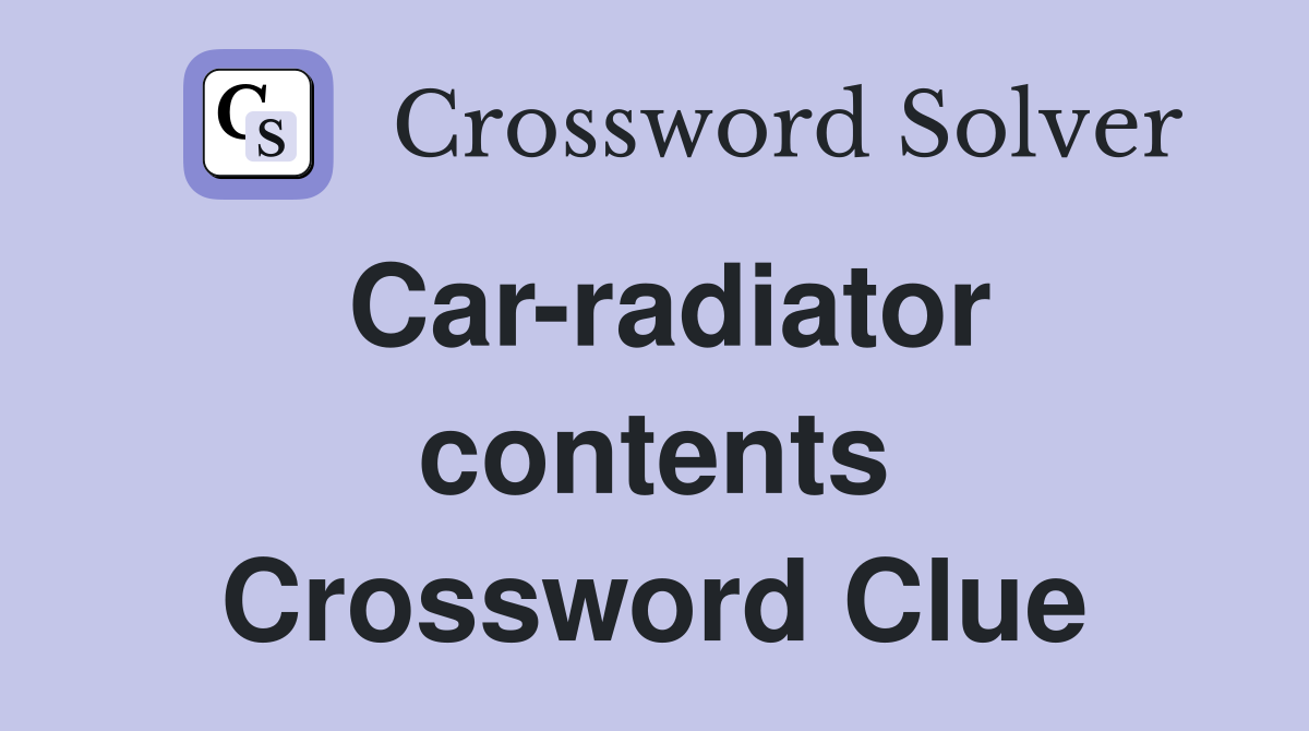Car-radiator contents Crossword Clue