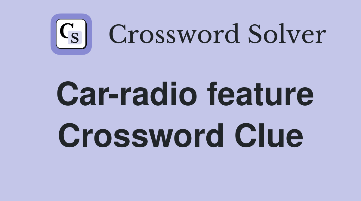 Car-radio feature Crossword Clue
