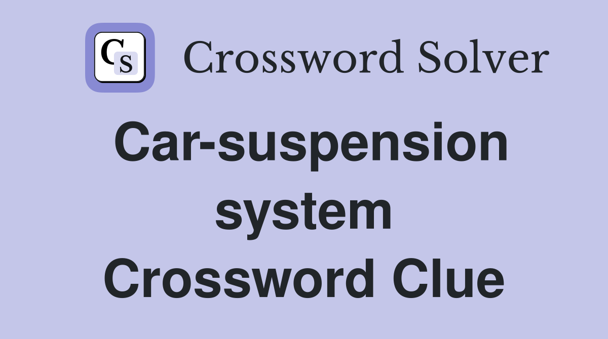 Car-suspension system Crossword Clue