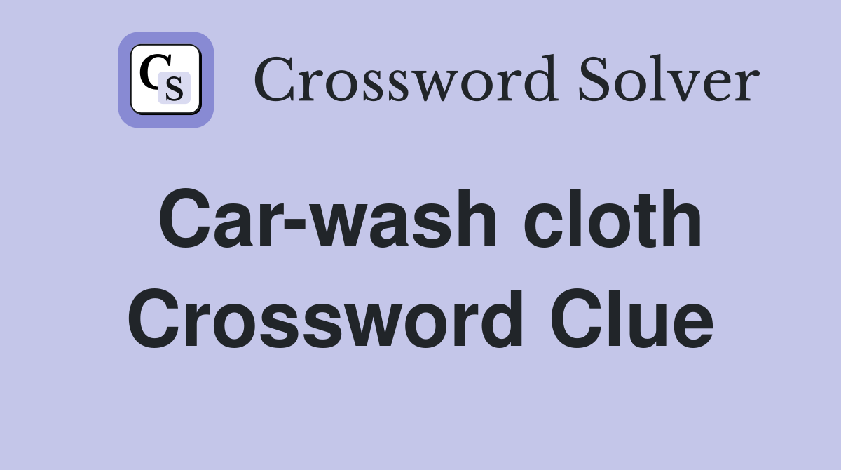 Car-wash cloth Crossword Clue