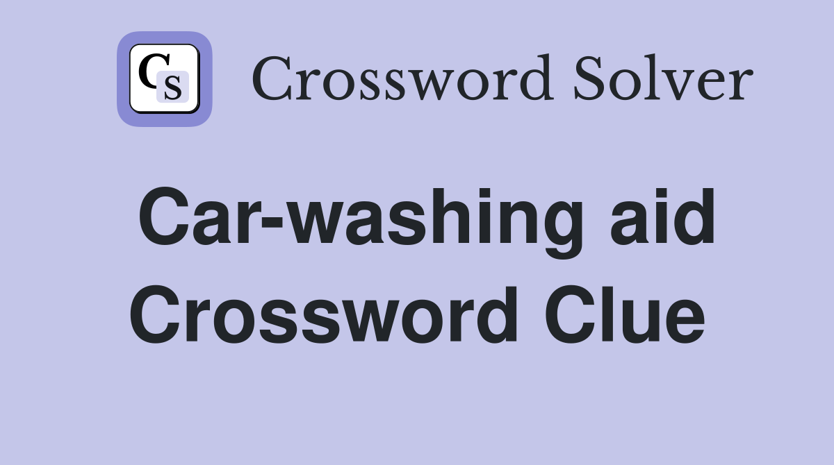 Car-washing aid Crossword Clue