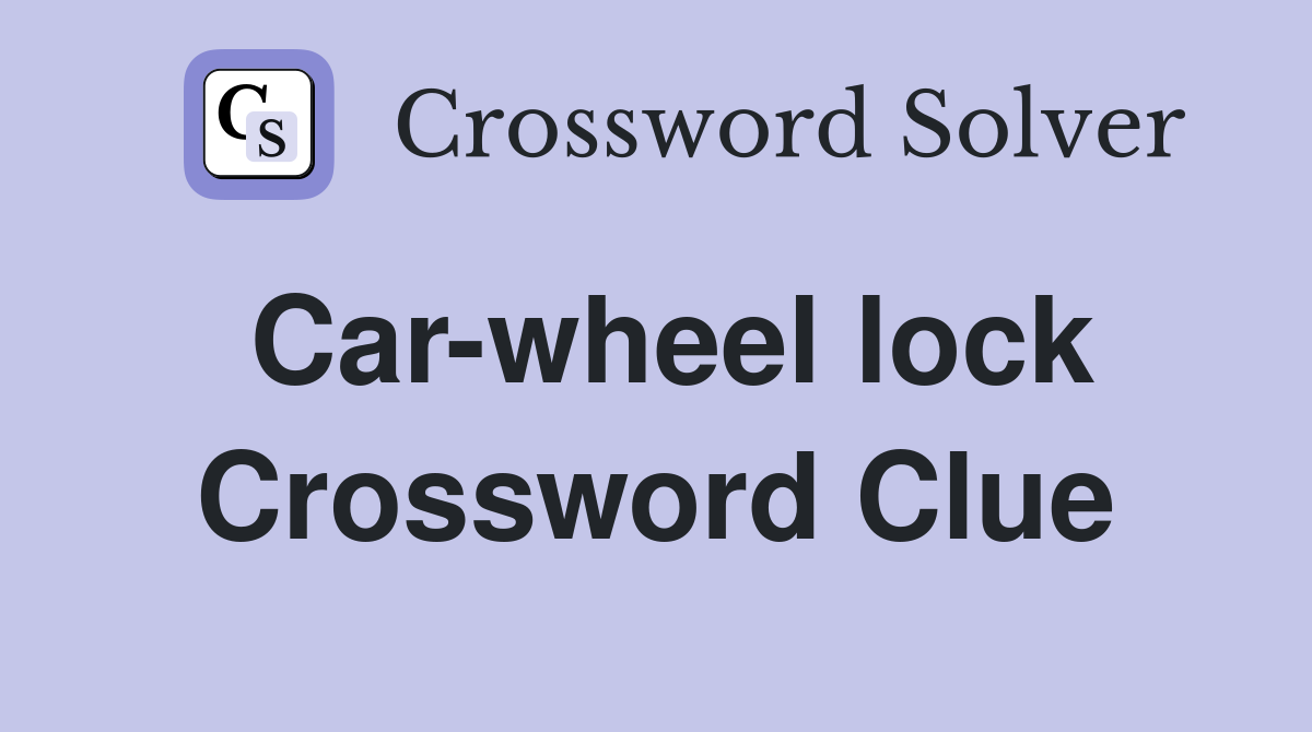 Car-wheel lock Crossword Clue