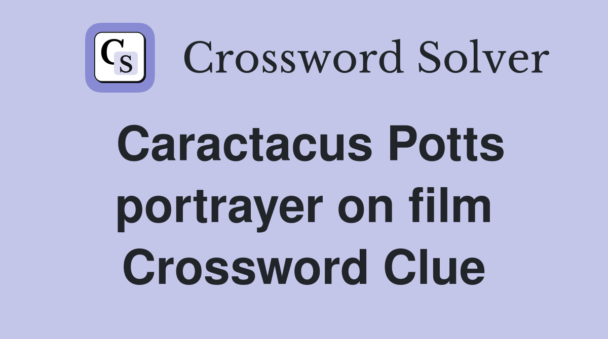Caractacus Potts portrayer on film Crossword Clue