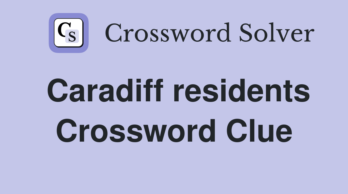 Caradiff residents Crossword Clue