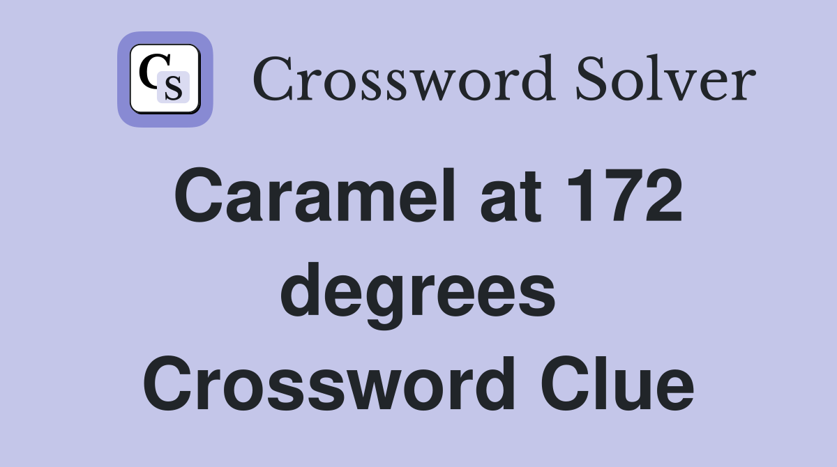 Caramel at 172 degrees Crossword Clue