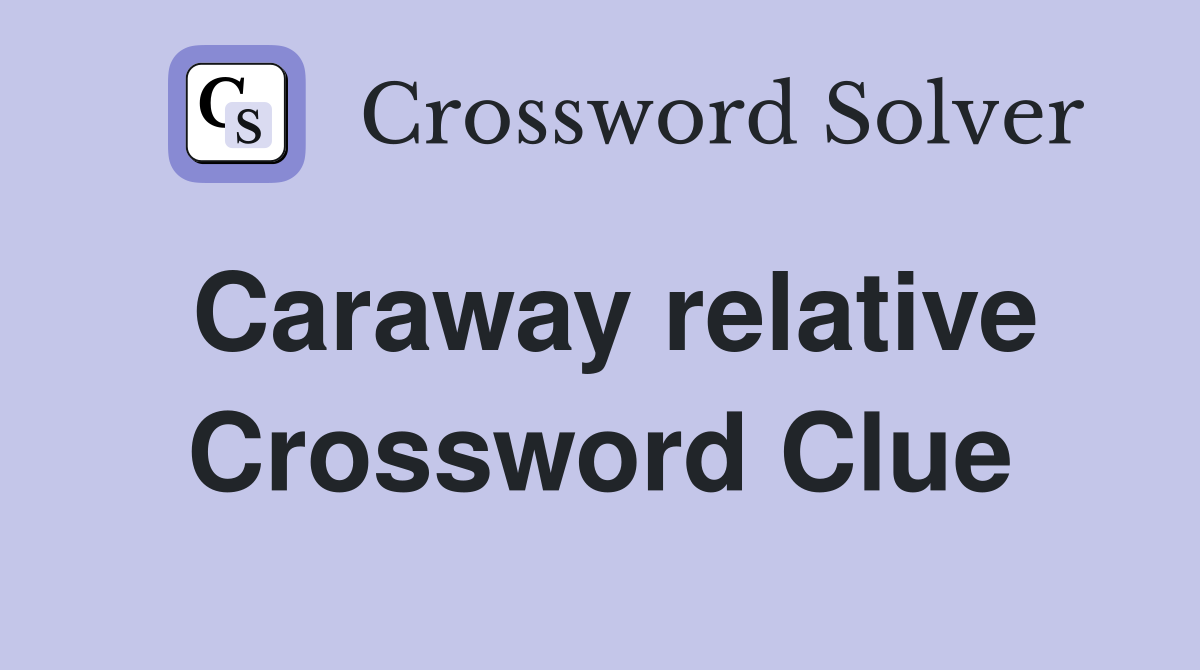 Caraway relative Crossword Clue