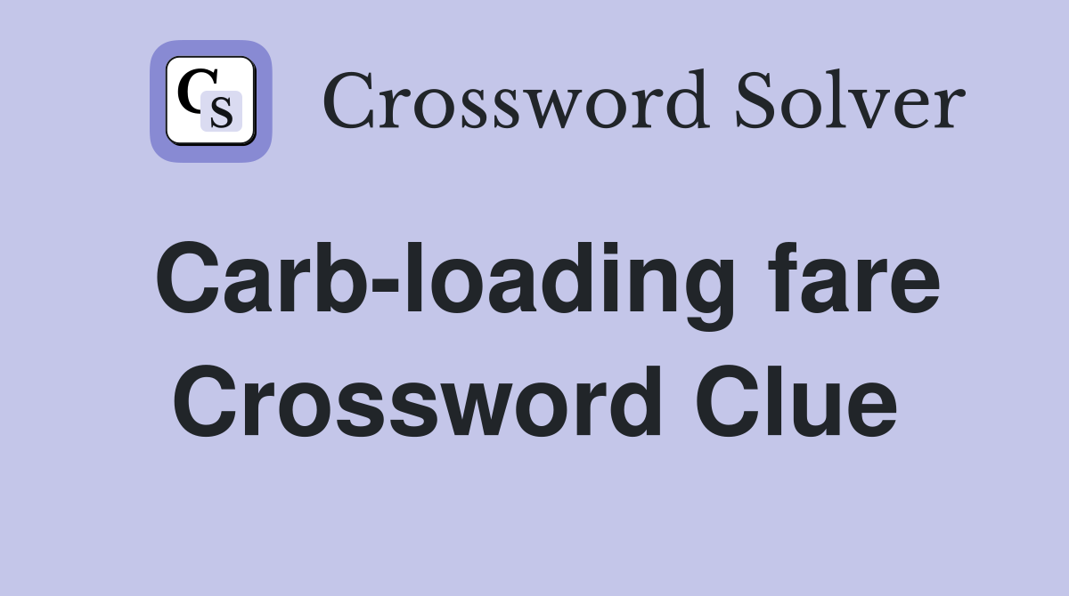 Carb-loading fare Crossword Clue