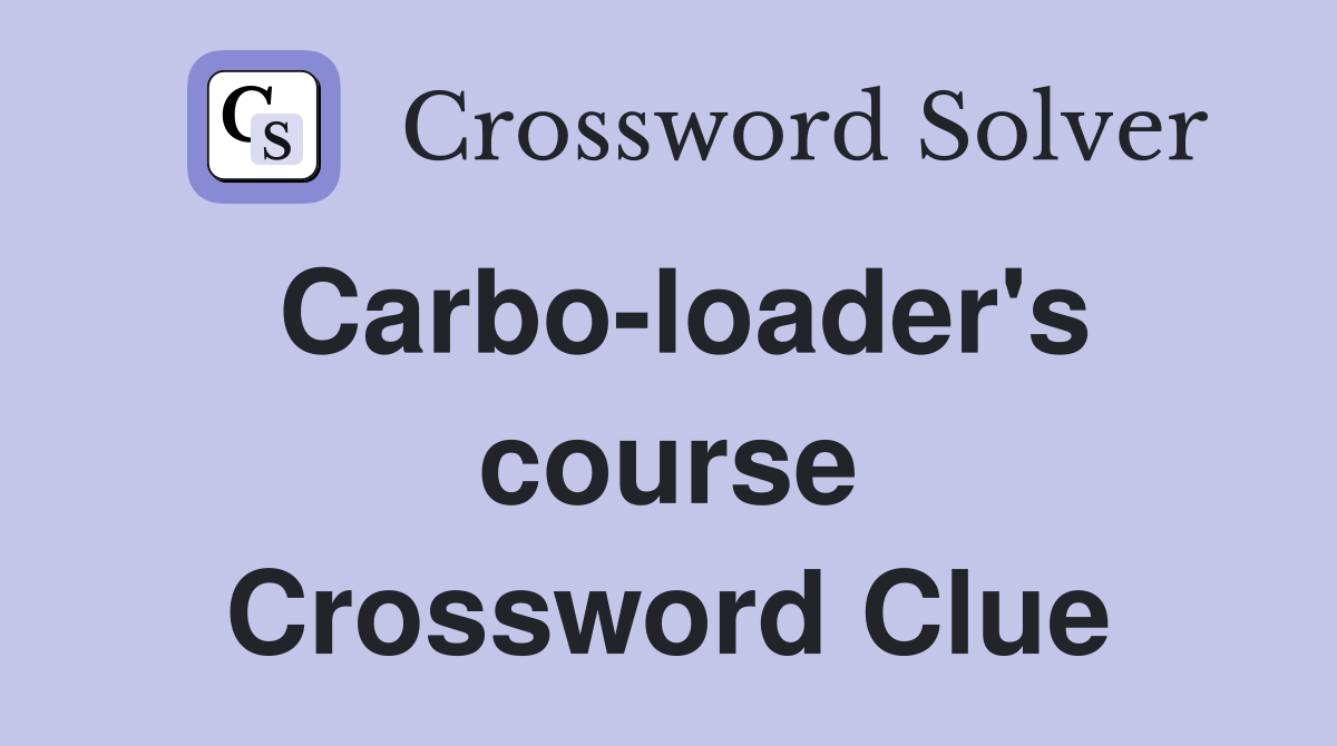 Carbo-loader's course Crossword Clue