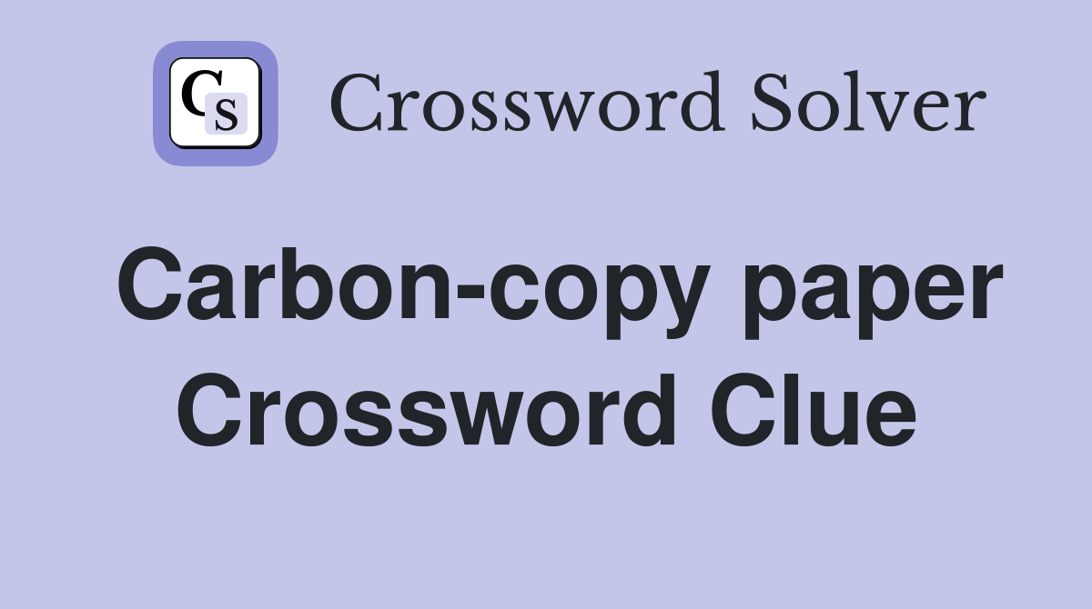 Carbon-copy paper Crossword Clue