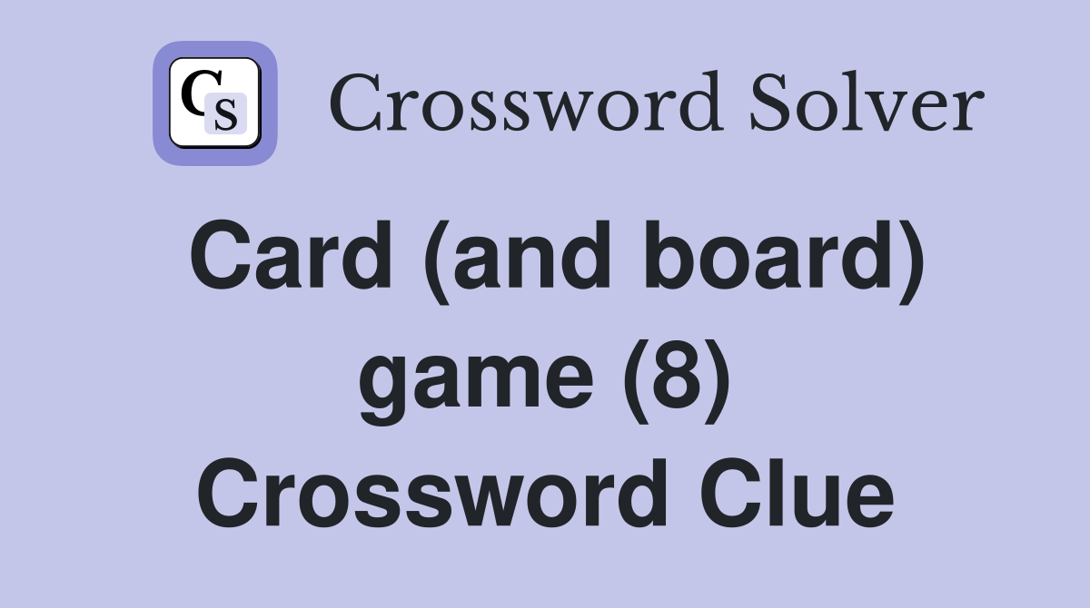 Card (and board) game (8) Crossword Clue
