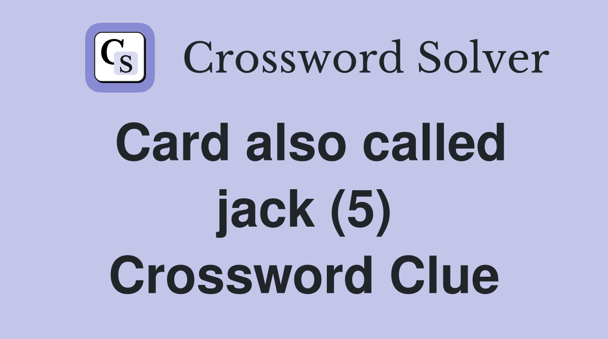 Card also called jack (5) Crossword Clue