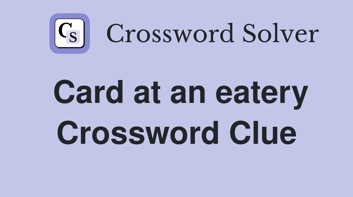 Card at an eatery Crossword Clue