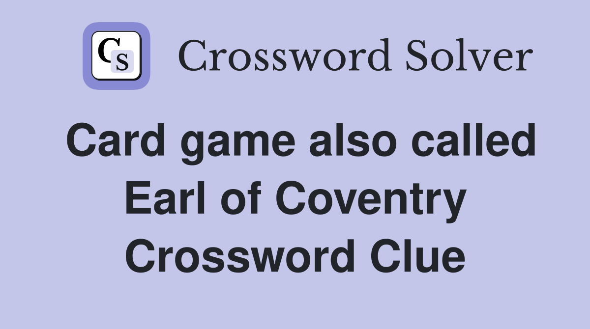 Card game also called Earl of Coventry Crossword Clue