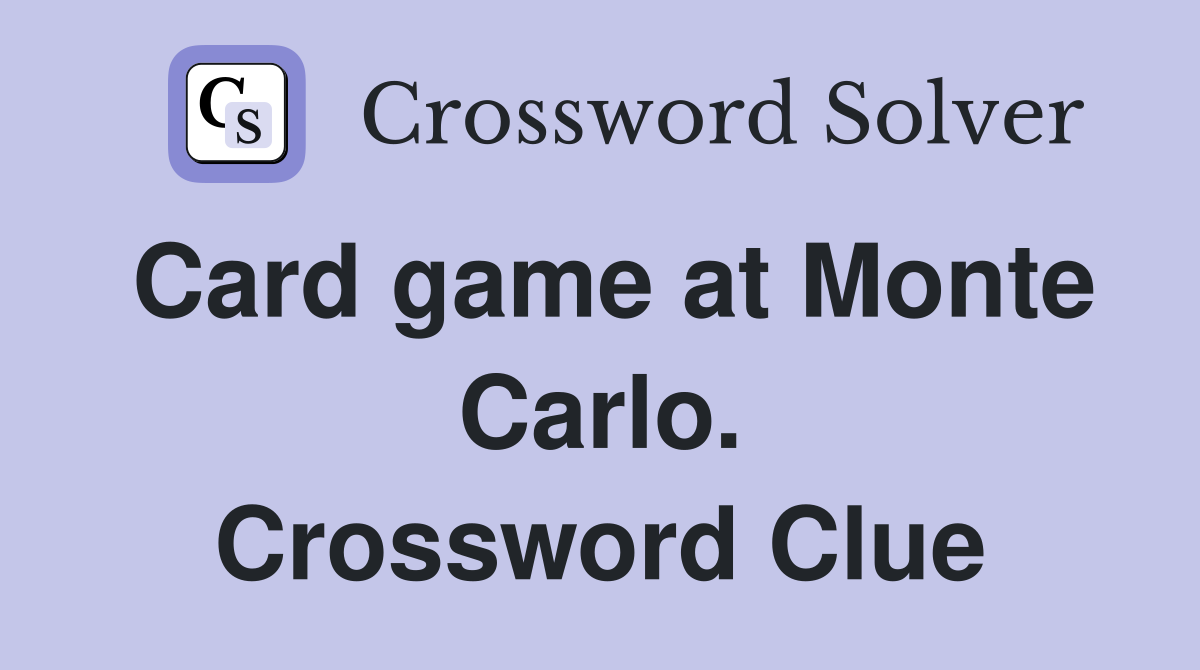 Card game at Monte Carlo. Crossword Clue
