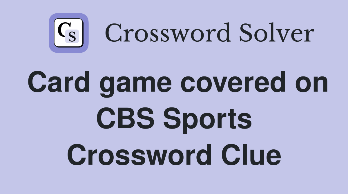 Card game covered on CBS Sports Crossword Clue