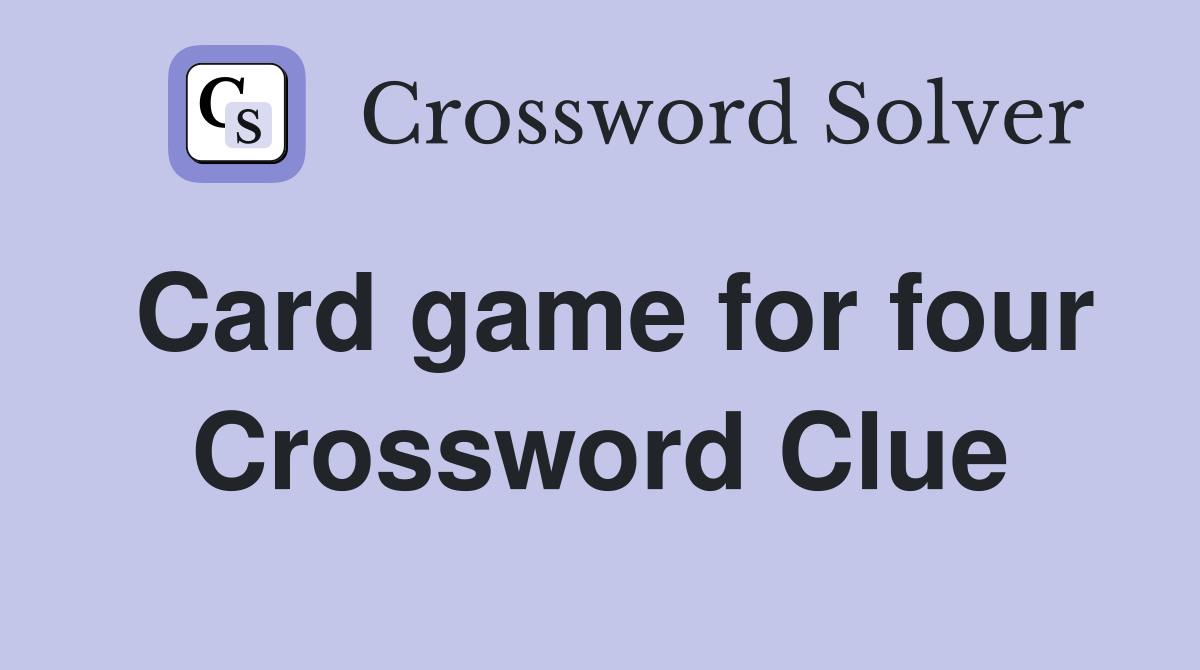 Card game for four Crossword Clue