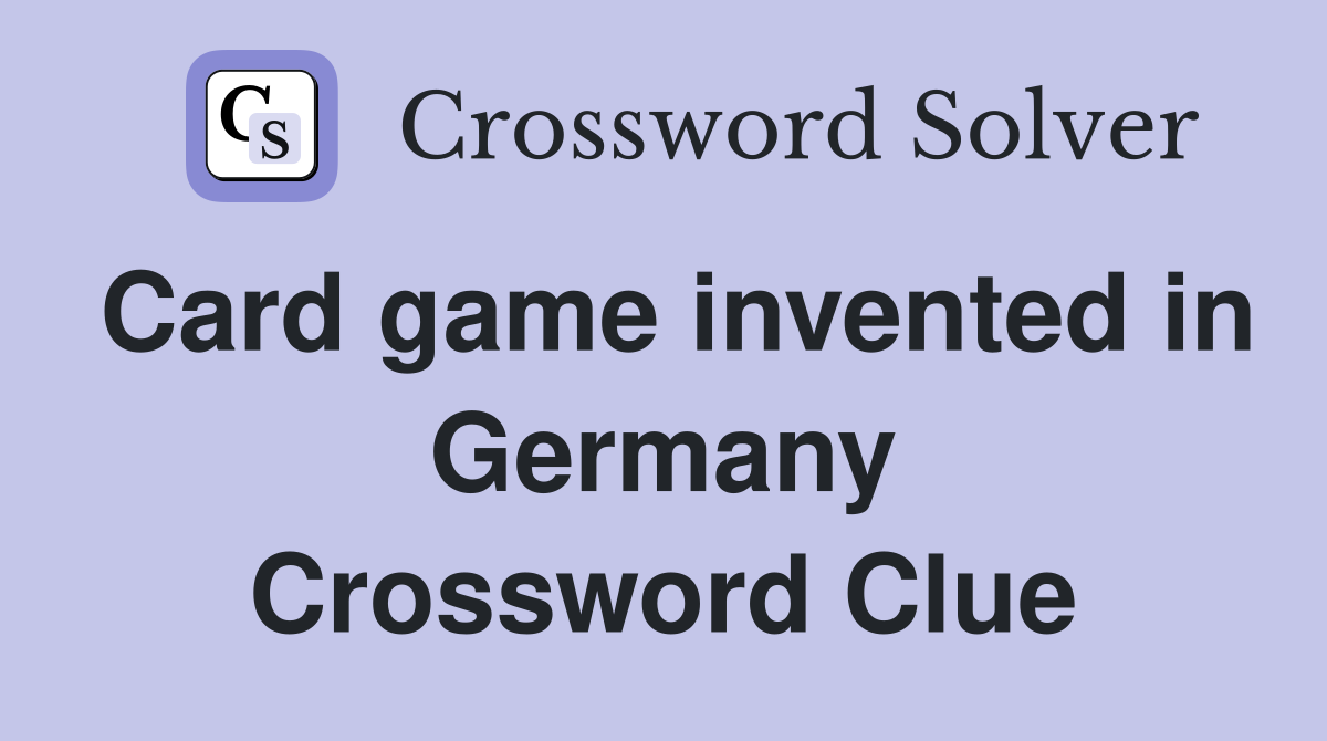 Card game invented in Germany Crossword Clue